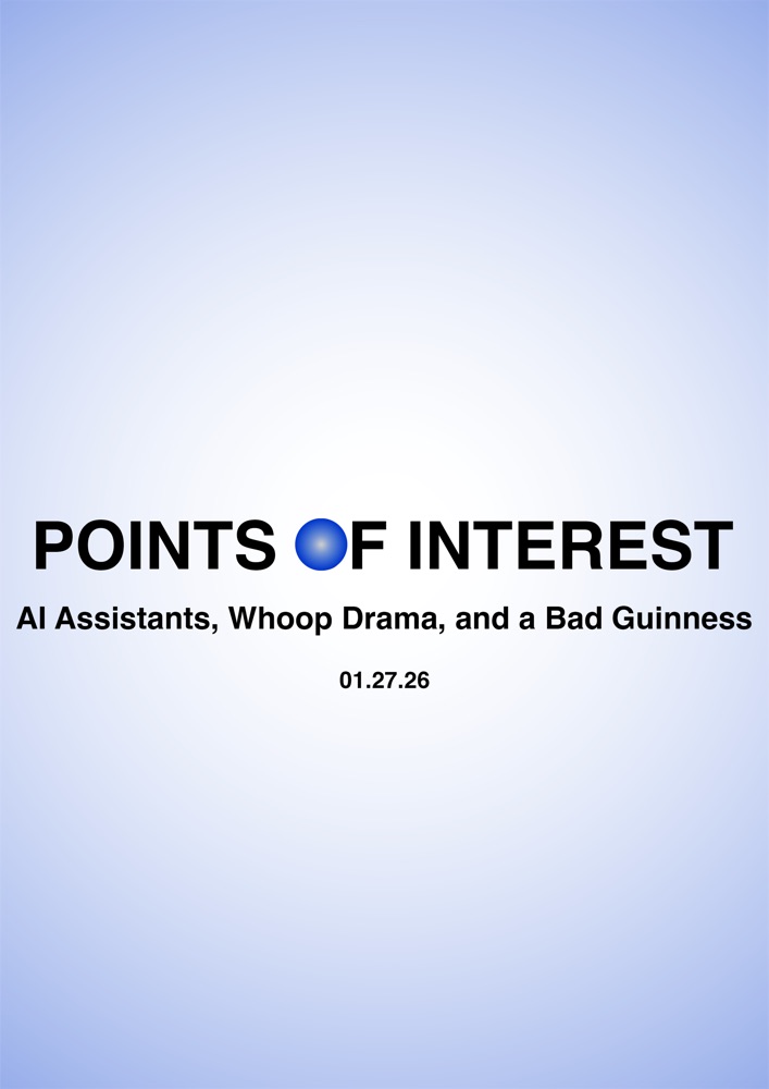 AI Assistants, Whoop Drama, and a Bad Guinness
