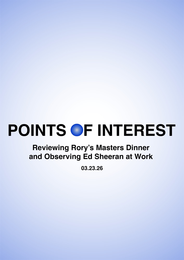 Reviewing Rory's Masters Dinner and Observing Ed Sheeran at Work